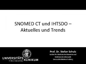 SNOMED CT und IHTSDO Aktuelles und Trends Prof
