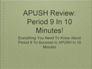 APUSH Review Period 9 In 10 Minutes Everything