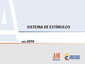 SISTEMA DE ESTMULOS AO 2016 SISTEMA DE ESTMULOS