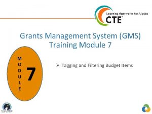 Grants Management System GMS Training Module 7 M