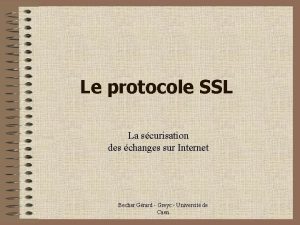 Le protocole SSL La scurisation des changes sur