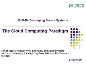 IS 2620 Developing Secure Systems The Cloud Computing