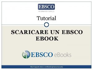 Tutorial SCARICARE UN EBSCO EBOOK http support ebsco