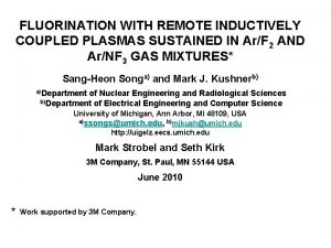 FLUORINATION WITH REMOTE INDUCTIVELY COUPLED PLASMAS SUSTAINED IN