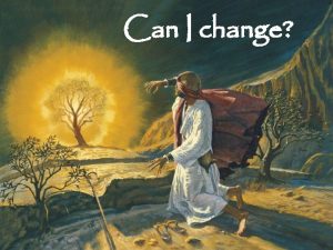 Can I change Can I change Exodus 2