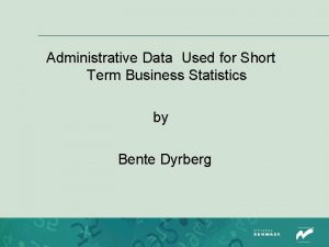 Administrative Data Used for Short Term Business Statistics