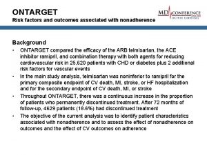 ONTARGET Risk factors and outcomes associated with nonadherence