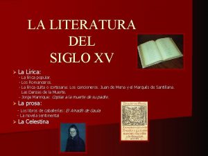 LA LITERATURA DEL SIGLO XV La Lrica La