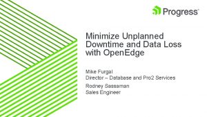 Minimize Unplanned Downtime and Data Loss with Open