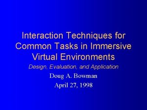 Interaction Techniques for Common Tasks in Immersive Virtual