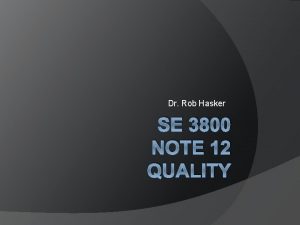 Dr Rob Hasker SE 3800 NOTE 12 QUALITY