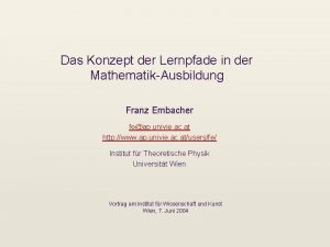 Das Konzept der Lernpfade in der MathematikAusbildung Franz