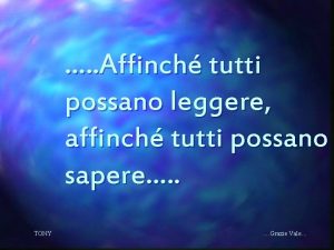 Affinch tutti possano leggere affinch tutti possano sapere