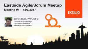 Eastside AgileScrum Meetup Meeting 1 1262017 James Burk