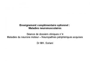 Enseignement complmentaire optionnel Maladies neuromusculaires Sance de dossiers