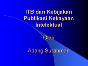 ITB dan Kebijakan Publikasi Kekayaan Intelektual Oleh Adang