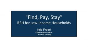 Find Pay Stay RRH for LowIncome Households Kris