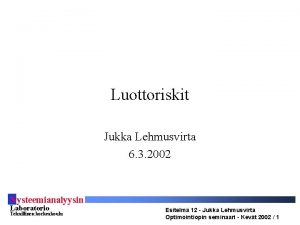 Luottoriskit Jukka Lehmusvirta 6 3 2002 S ysteemianalyysin