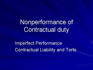 Nonperformance of Contractual duty Imperfect Performance Contractual Liability