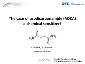 The case of azodicarbonamide ADCA a chemical sensitizer