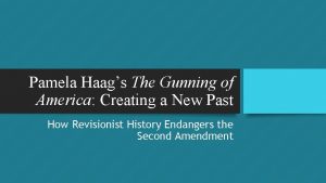 Pamela Haags The Gunning of America Creating a