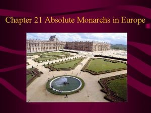 Chapter 21 Absolute Monarchs in Europe I Spain