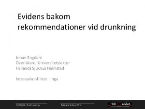 Evidens bakom rekommendationer vid drunkning Johan Engdahl verlkare