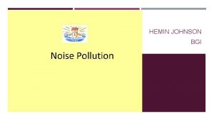 HEMIN JOHNSON BGI NOISE Noise is defined as