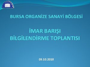 BURSA ORGANZE SANAY BLGES MAR BARII BLGLENDRME TOPLANTISI