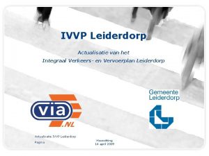 IVVP Leiderdorp Actualisatie van het Integraal Verkeers en