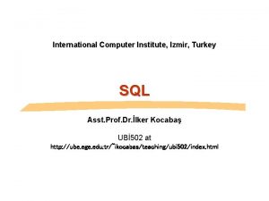 International Computer Institute Izmir Turkey SQL Asst Prof