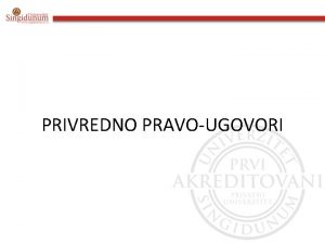 PRIVREDNO PRAVOUGOVORI k UGOVOR O POSREDOVANJU UGOVORNE POSREDNIK