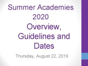 Summer Academies 2020 Overview Guidelines and Dates Thursday