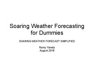 Soaring Weather Forecasting for Dummies SOARING WEATHER FORECAST