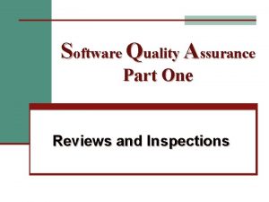Software Quality Assurance Part One Reviews and Inspections