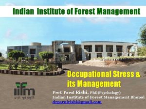 Occupational Stress its Management Prof Parul Rishi Ph