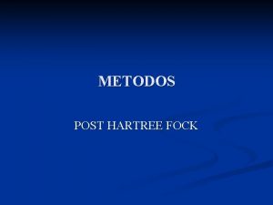 METODOS POST HARTREE FOCK CONFIGURACION DE INTERACCIONES CI