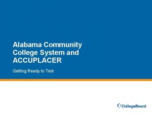 Alabama Community College System and ACCUPLACER Getting Ready