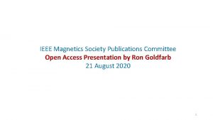 IEEE Magnetics Society Publications Committee Open Access Presentation