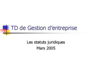 TD de Gestion dentreprise Les statuts juridiques Mars