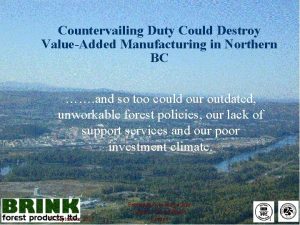 Countervailing Duty Could Destroy ValueAdded Manufacturing in Northern