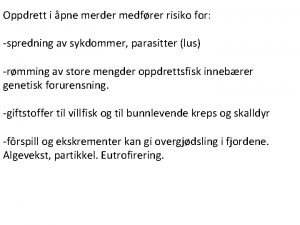 Oppdrett i pne merder medfrer risiko for spredning