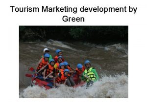 Tourism Marketing development by Green RAFTING KEK Green