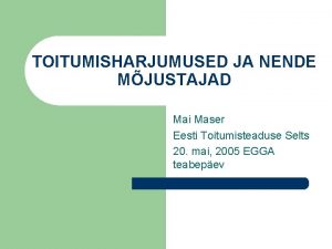 TOITUMISHARJUMUSED JA NENDE MJUSTAJAD Mai Maser Eesti Toitumisteaduse