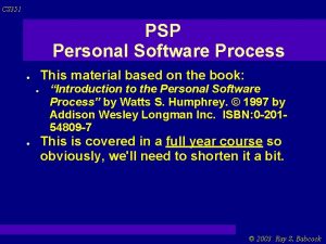 CS 351 PSP Personal Software Process This material