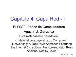 Captulo 4 Capa Red I ELO 322 Redes