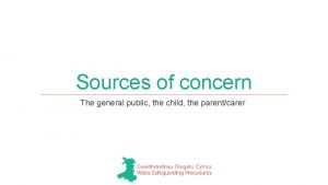 Sources of concern The general public the child