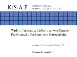 Wpyw Traktatu z Lizbony na wspprac Prezydencji z