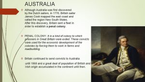 AUSTRALIA Although Australia was first discovered by the