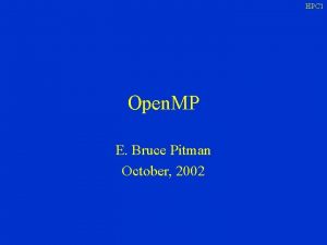 HPC 1 Open MP E Bruce Pitman October